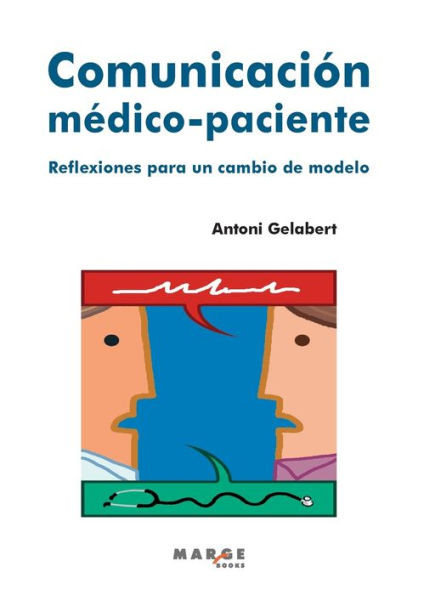Comunicación médico-paciente. Reflexiones para un cambio de modelo