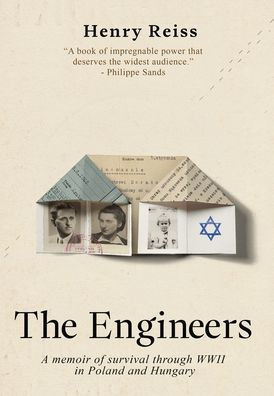 The Engineers : A Memoir of Survival Through World War II in Poland and Hungary
