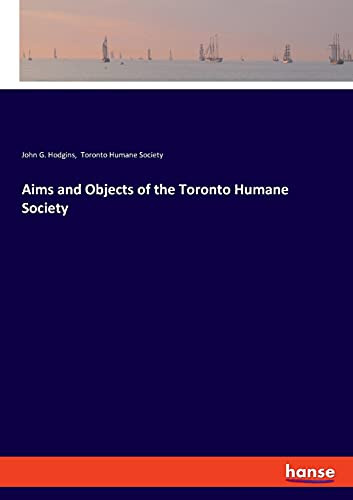Aims And Objects Of The Toronto Humane Society