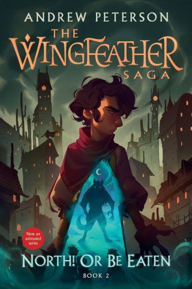 North! Or Be Eaten : The Wingfeather Saga Book 2
