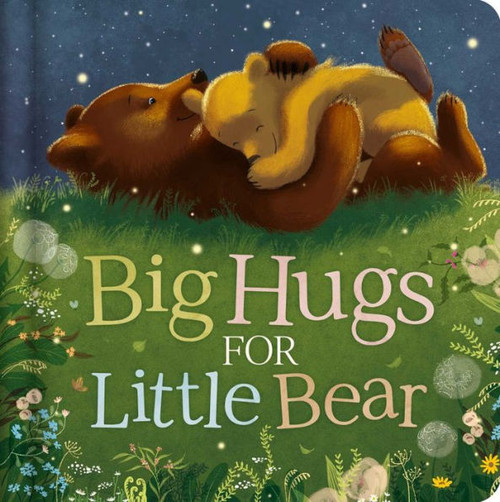 Big Hugs For Little Bear : Padded Board Book