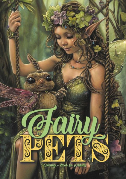 Fairy Pets Coloring Book for Adults : Fairies Coloring Book Grayscale Fairy Grayscale Coloring Book for Adults Cute Magical Pets Coloring Book A4 54 P