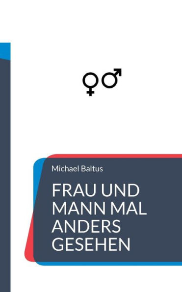 Frau und Mann mal anders gesehen