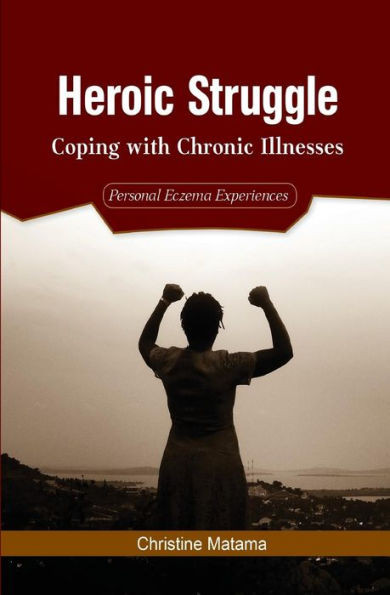 Heroic Struggle: Coping with Chronic Illnesses : Personal Eczema Experiences