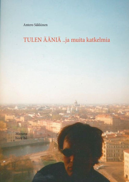 Tulen ääniä ..ja muita katkelmia