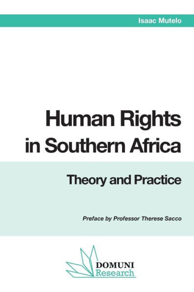 Human Rights in Southern Africa : Theory and Practice