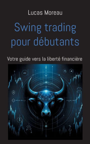 Swing trading pour débutants : Votre guide vers la liberté financière