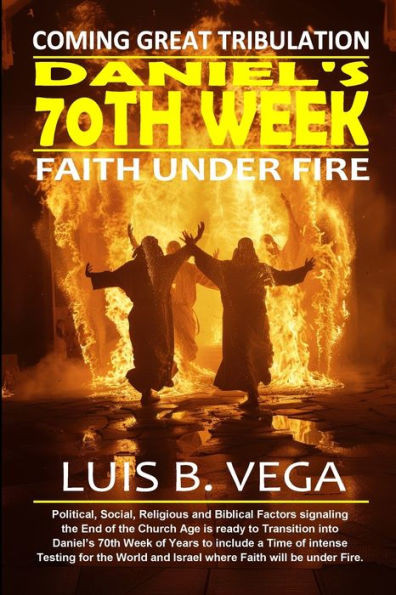 Daniels' 70th Week : Faith Under Fire