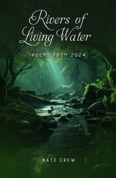 Rivers of Living Water : Poems from 2024