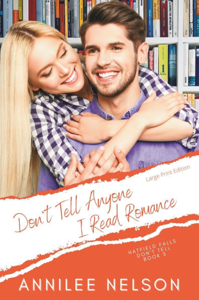 Don't Tell Anyone I Read Romance : A Faith-Filled Sweet Romance