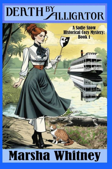 Death by Alligator : A Sadie Snow Historical Cozy Mystery: Book 1