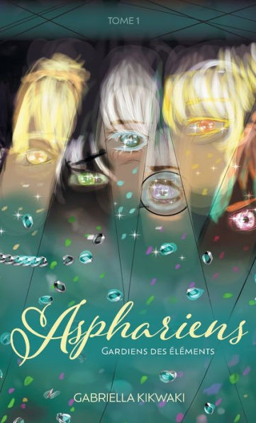 Asphariens: Gardiens des Éléments : Tome 1