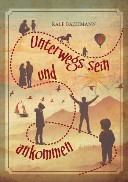 Unterwegs sein und ankommen