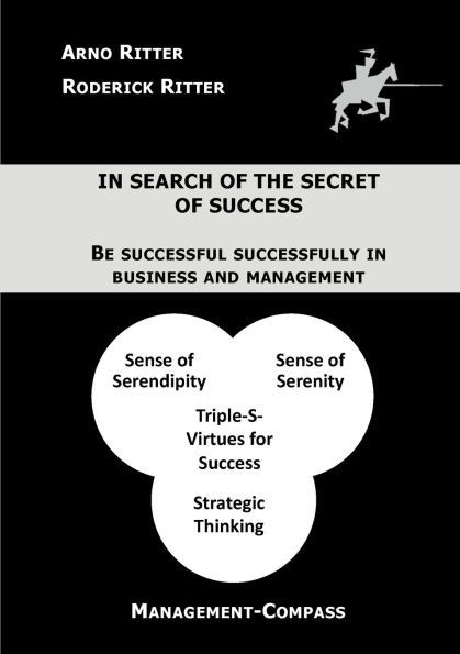In Search of the Secret of Success : Be Successful Successfully in Business and Management