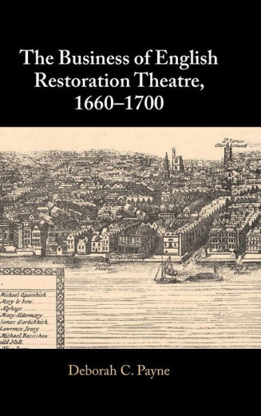 The Business of English Restoration Theatre, 1660–1700