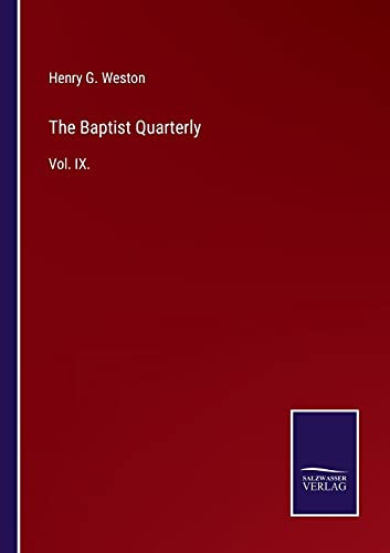The Baptist Quarterly: Vol. Ix. (Paperback)