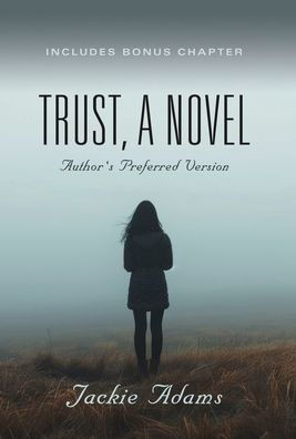 Trust, A Novel : Author's Preferred Version