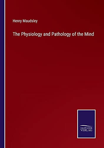 The Physiology And Pathology Of The Mind (Paperback)