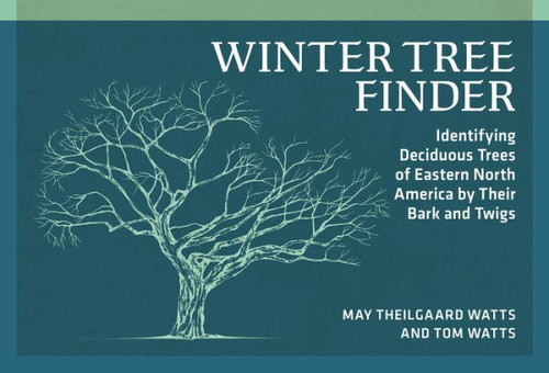 Winter Tree Finder : Identifying Deciduous Trees of Eastern North America by Their Bark and Twigs