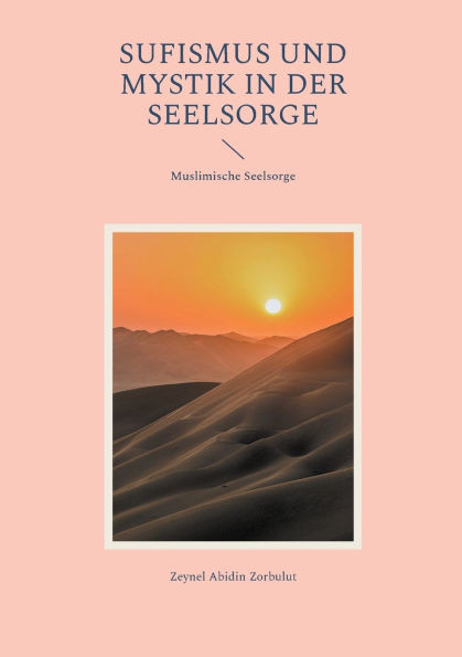 Sufismus und Mystik in der Seelsorge : Muslimische Seelsorge