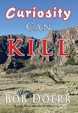 Curiosity Can Kill : Curiosity Can Kill is the 10th Jim West Mystery/thriller