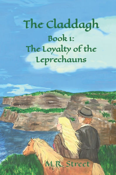 The Claddagh : Book 1: The Loyalty of the Leprechauns