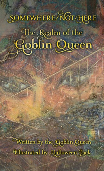 Somewhere/Not/Here : The Realm of the Goblin Queen