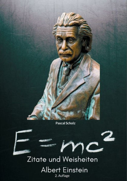 Albert Einstein : Zitate und Weisheiten, 2. Auflage