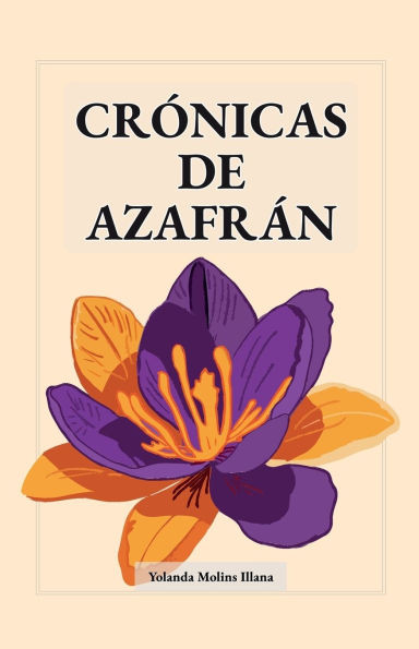 Crónicas de azafrán : Relatos cortos que despiertan los sentidos