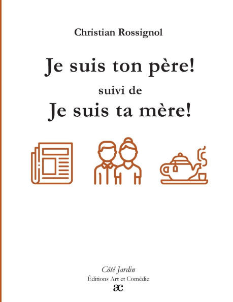 Je suis ton père (suivi de) Je suis ta mère