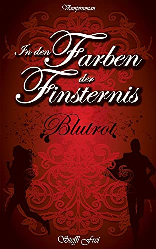 In Den Farben Der Finsternis: Blutrot (German Edition)