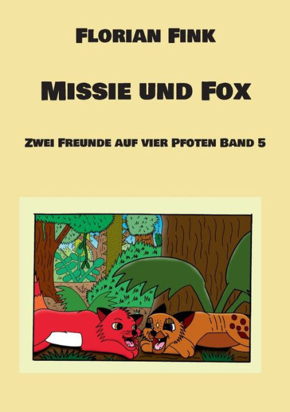 Missie und Fox : Zwei Freunde auf vier Pfoten Band 5