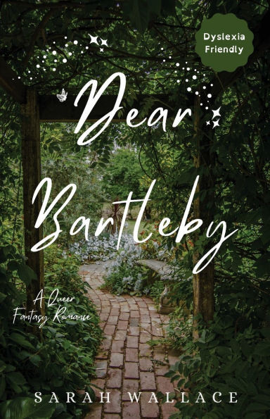 Dear Bartleby : A Queer Fantasy Romance - Dyslexia Friendly Print