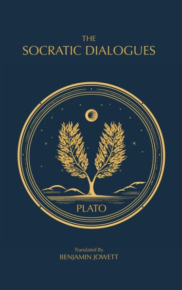The Socratic Dialogues : The Early Dialogues of Plato