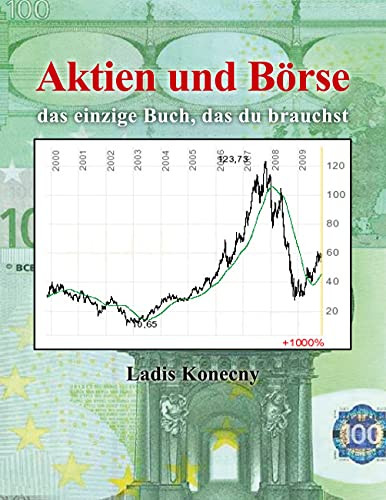 Aktien Und Börse: Das Einzige Buch, Das Du Brauchst (German Edition)