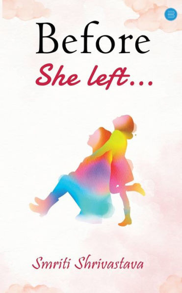 Before She Left...