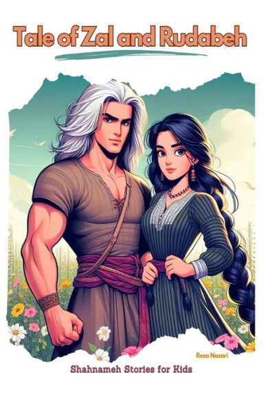 Tale of Zal and Rudabeh : Shahnameh Stories for Kids