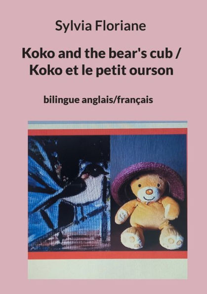 Koko and the bear's cub / Koko et le petit ourson : bilingue anglais/français