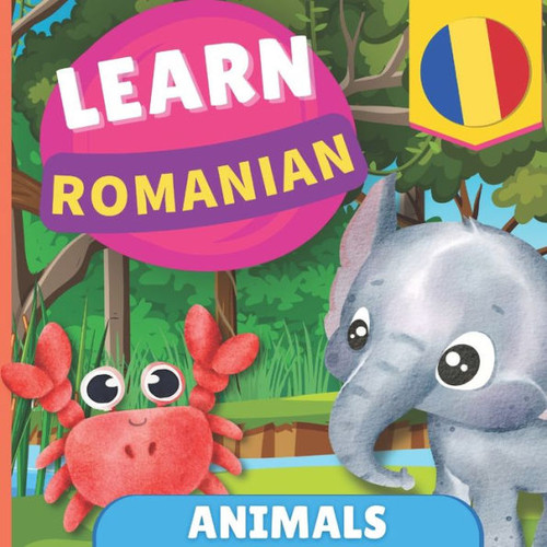 Learn Romanian - Animals : Picture Book for Bilingual Kids - English / Romanian - with Pronunciations