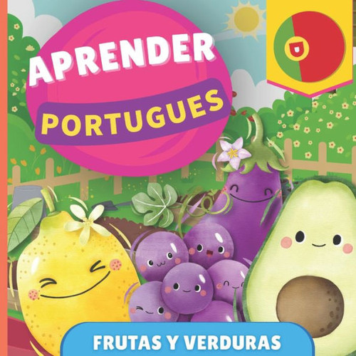 Aprender portugués - Frutas y verduras : Libro ilustrado para niños bilingües - Español / Portugués - con pronunciaciones