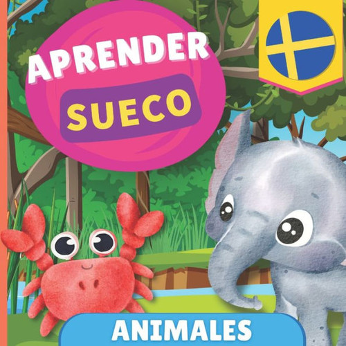 Aprender sueco - Animales : Libro ilustrado para niños bilingües - Español / Sueco - con pronunciaciones