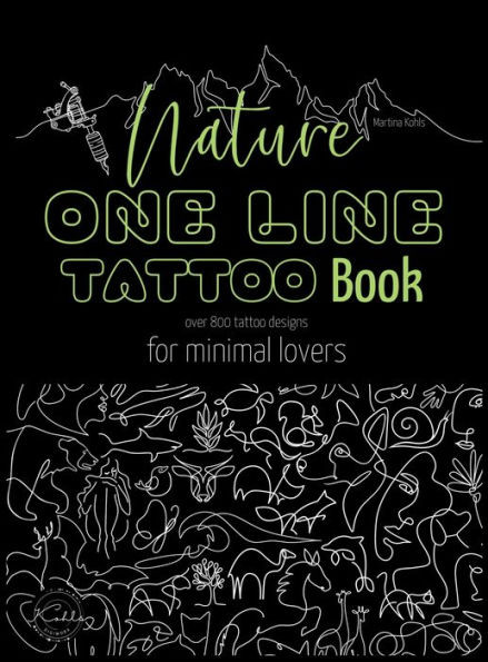 Nature One Line Tattoo Book : Minimalist Fine Line Tattoo Designs for Enthusiasts, and Nature Lovers