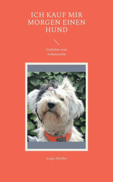 Ich kauf mir morgen einen Hund : Gedichte zum Schmunzeln