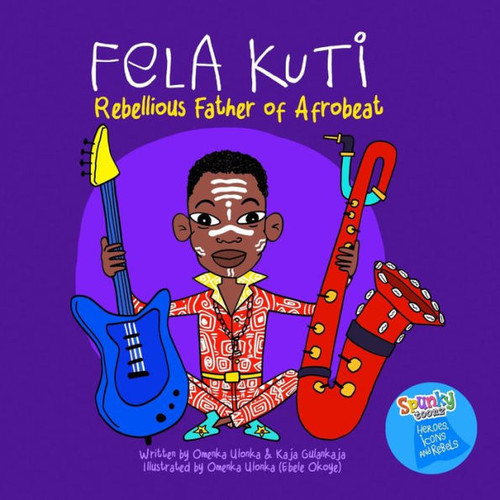 Fela Kuti : Rebellious Father of Afrobeat