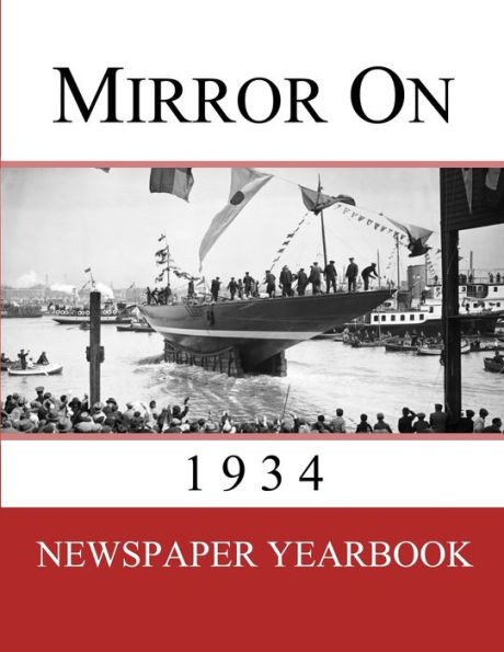 Mirror On 1934 : Newspaper Yearbook Containing 120 Front Pages from 1934