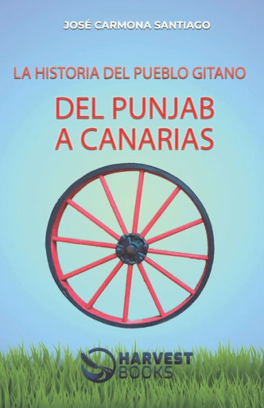 Del Punjab a Canarias : La Historia del Pueblo Gitano