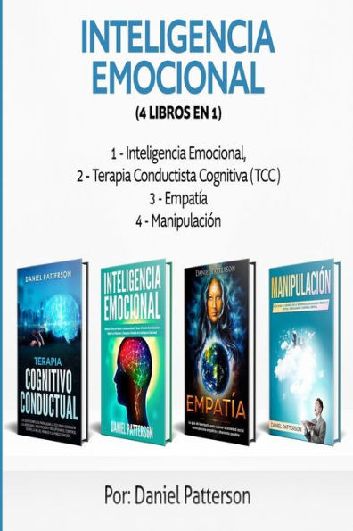 Inteligencia Emocional (4 libros en 1) : Consejos para Mejorar tus Relaciones y el de la Inteligencia Emocional.