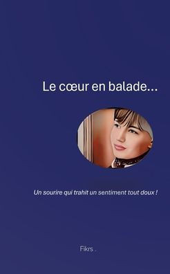 Le coeur en Balade... : un sourire qui trahit un sentiment tout doux !