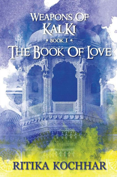 Weapons of Kalki : The Book of Love -