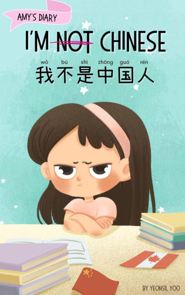 I'm Not Chinese (??????) : Bilingual Children's Book Written in English and Simplified Chinese with Pinyin